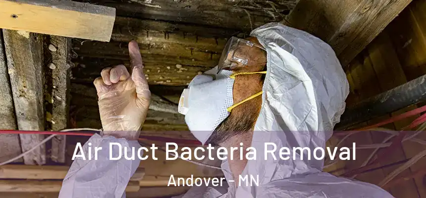 Air Duct Bacteria Removal Andover - MN