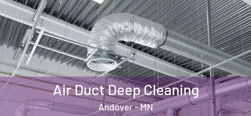 Air Duct Deep Cleaning Andover - MN