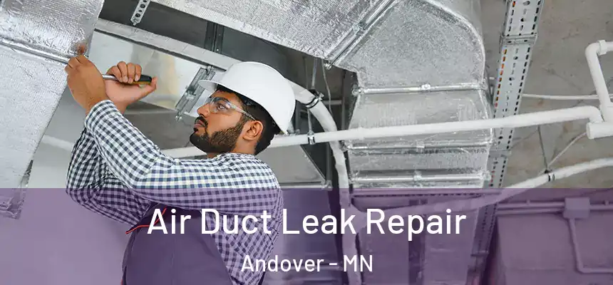 Air Duct Leak Repair Andover - MN