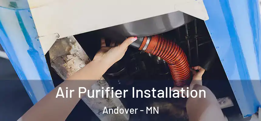 Air Purifier Installation Andover - MN