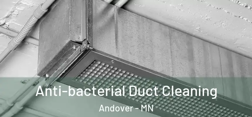 Anti-bacterial Duct Cleaning Andover - MN