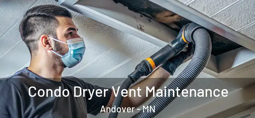  Condo Dryer Vent Maintenance Andover - MN