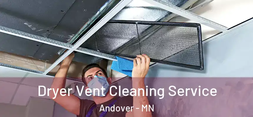  Dryer Vent Cleaning Service Andover - MN