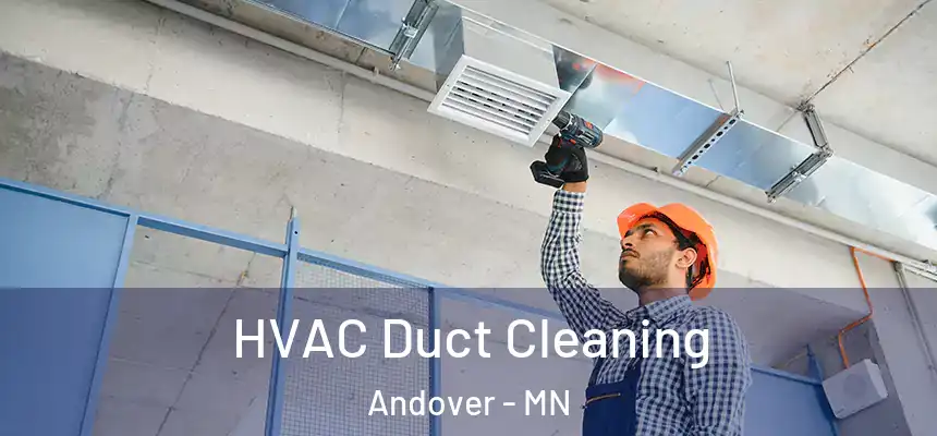 HVAC Duct Cleaning Andover - MN