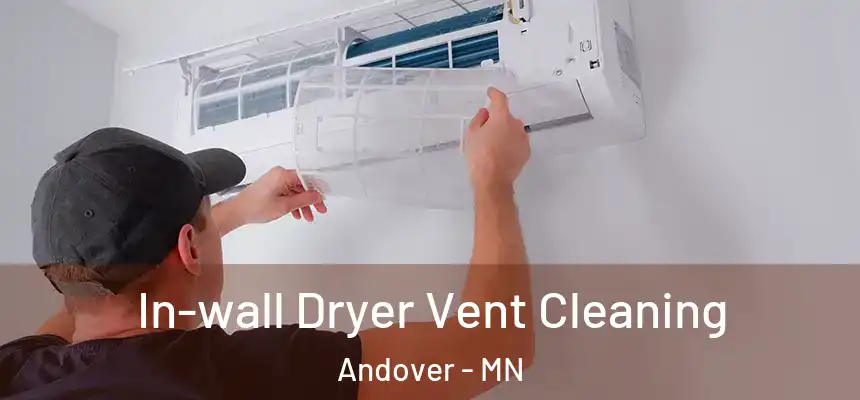  In-wall Dryer Vent Cleaning Andover - MN