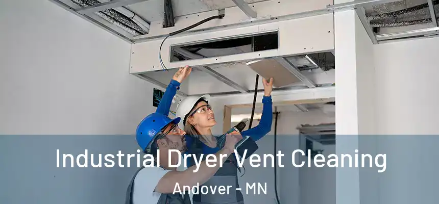 Industrial Dryer Vent Cleaning Andover - MN