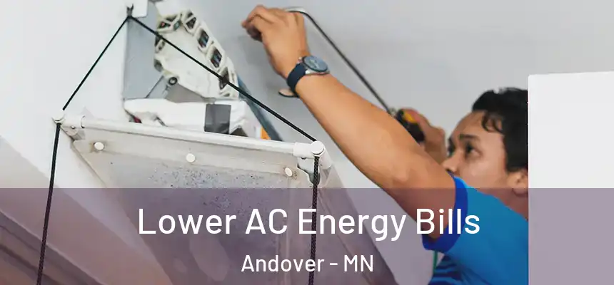  Lower AC Energy Bills Andover - MN