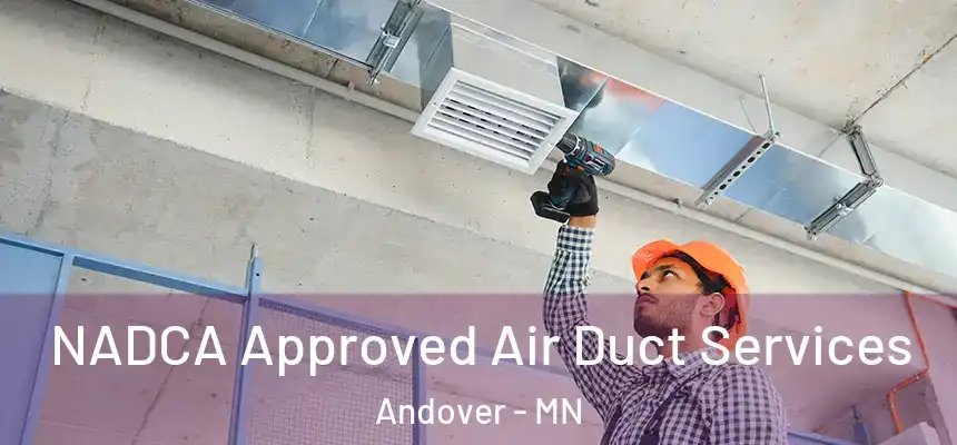 NADCA Approved Air Duct Services Andover - MN