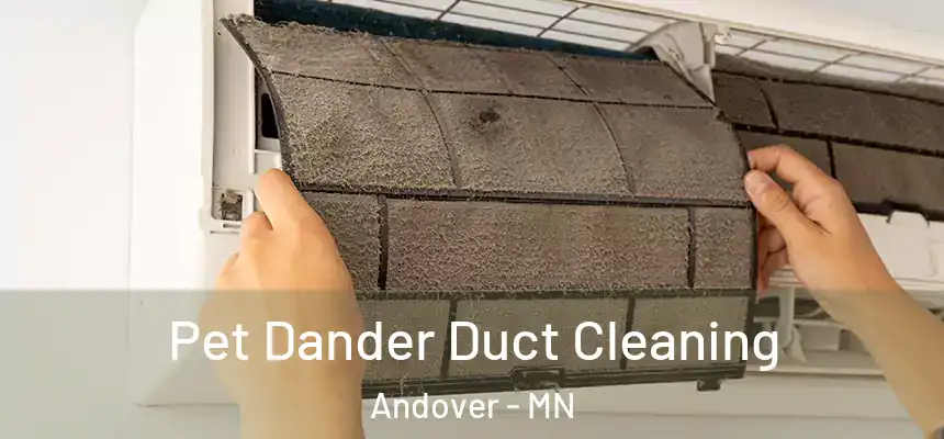  Pet Dander Duct Cleaning Andover - MN