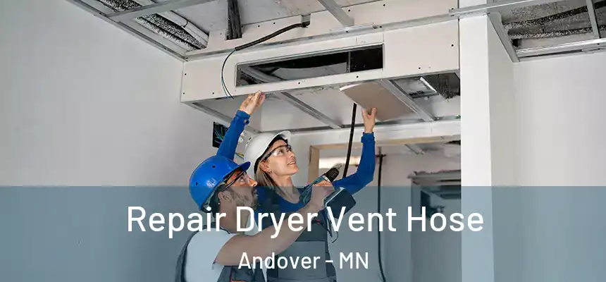 Repair Dryer Vent Hose Andover - MN