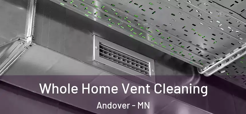  Whole Home Vent Cleaning Andover - MN